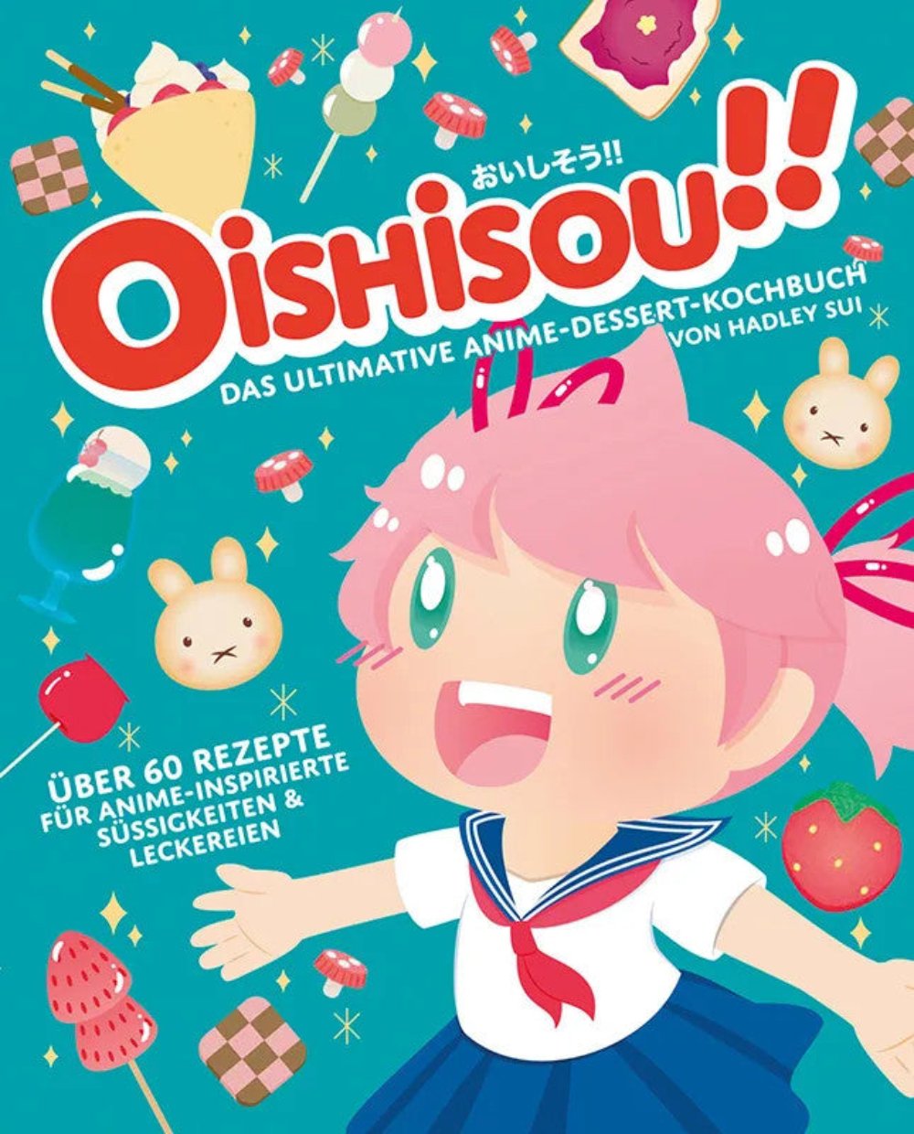 Oishisou!! Das Anime Dessert-Kochbuch